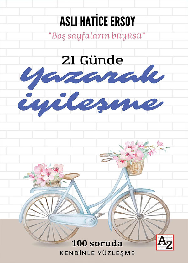 21 Günde Yazarak İyileşme - Aslı Hatice Ersoy