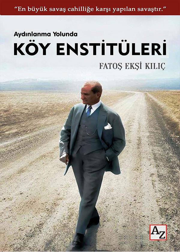 Aydınlanma Yolunda Köy Enstitüleri - Fatoş Ekşi Kılıç