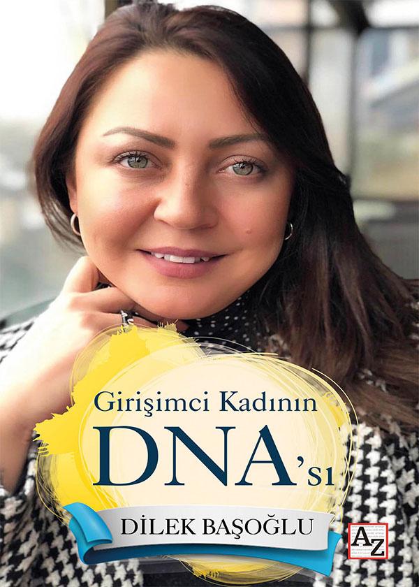 Girişimci Kadının DNA’sı - Dilek Başoğlu