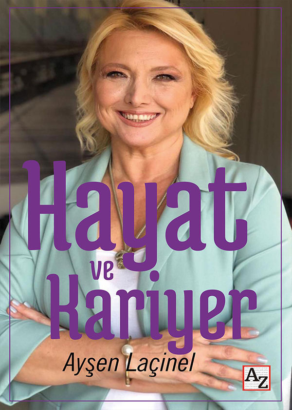 Hayat ve Kariyer - Ayşen Laçinel