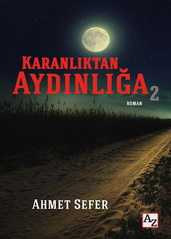 Karanlıktan Aydınlığa 2- Ahmet Sefer