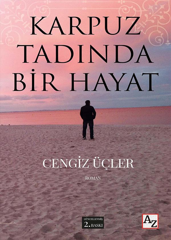 Karpuz Tadında Bir Hayat - Cengiz Üçler