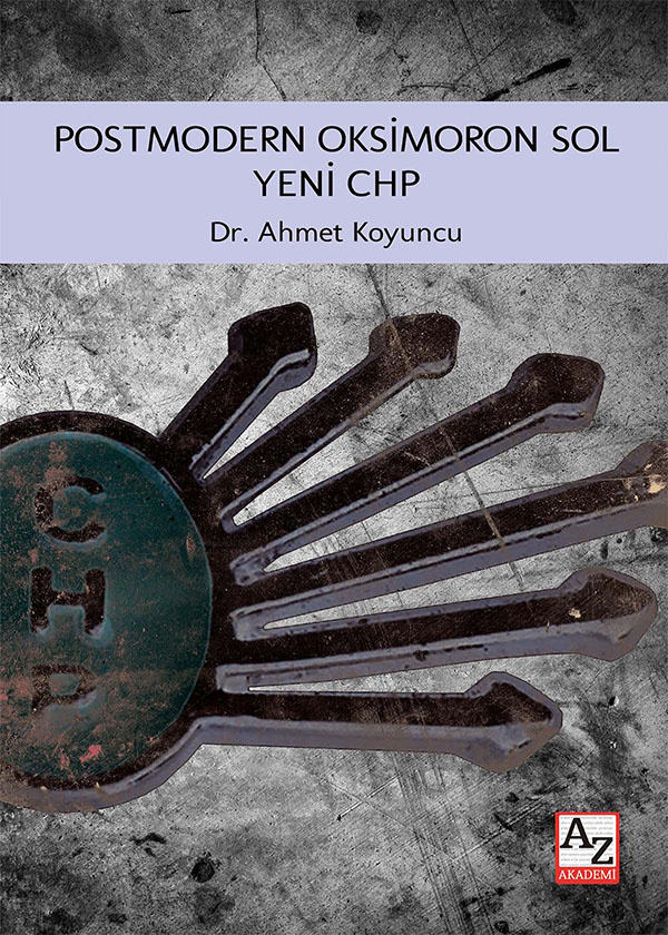 Postmodern Oksimoron Sol Yeni CHP - Ahmet Koyuncu