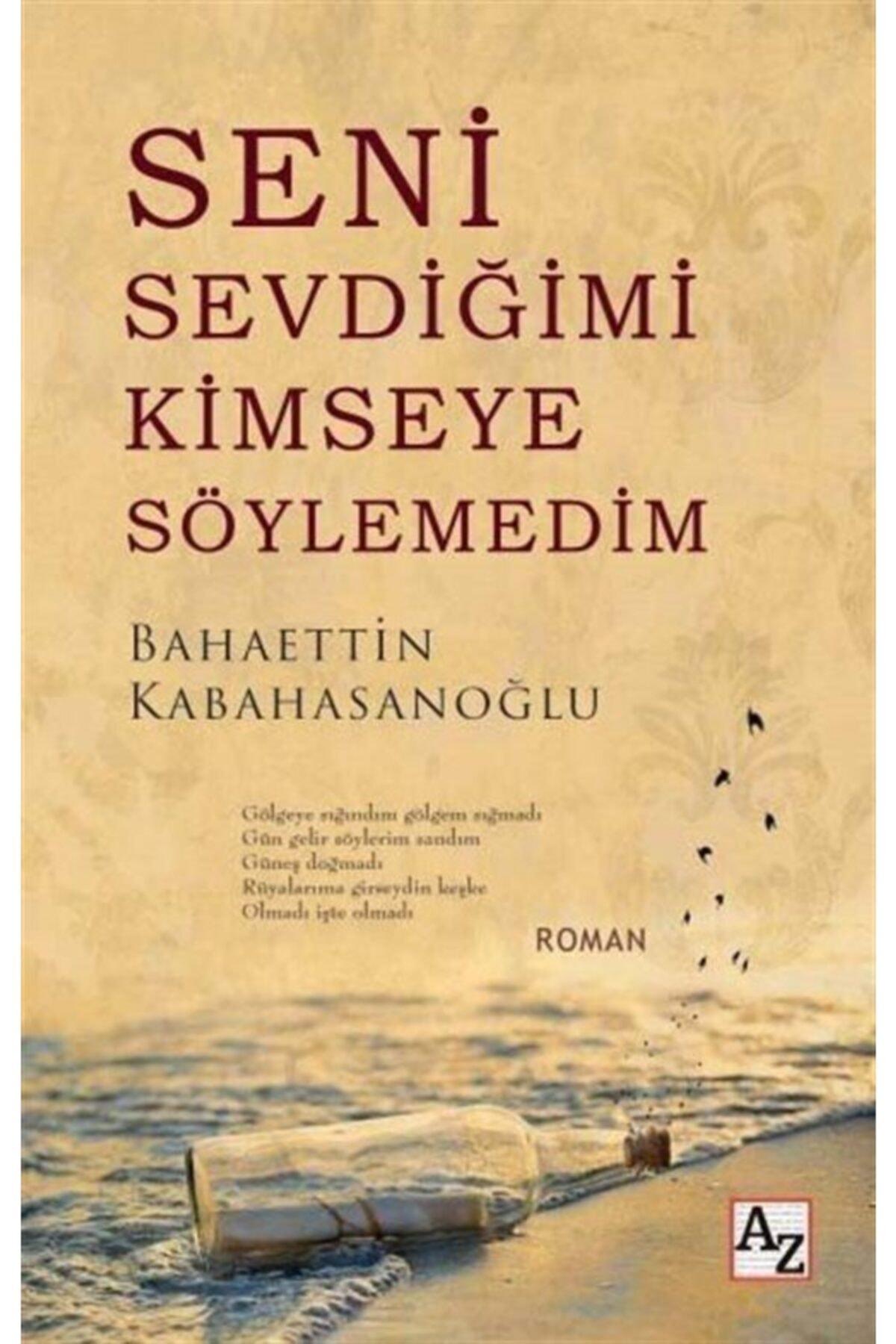 Seni Sevdiğimi Kimseye Söylemedim-Bahaettin Kabahasanoğlu