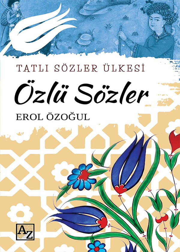 Tatlı Sözler Ülkesi: Özlü Sözler - Erol Özoğul