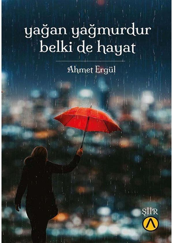 Yağan Yağmurdur Belki De Hayat - Ahmet Ergül