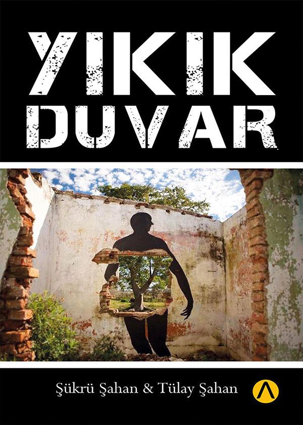 Yıkık Duvar / Şükrü Şahan - Tülay Şahan