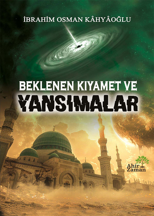 Beklenen Kıyamet ve Yansımalar - İbrahim Osman Kâhyâoğlu