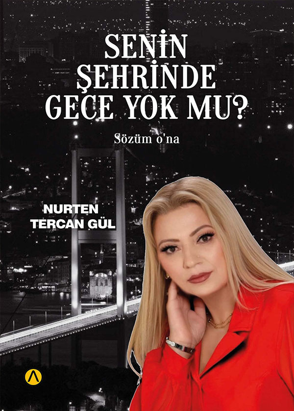 Senin Şehrinde Gece Yok mu? - Nurten Tercan Gül