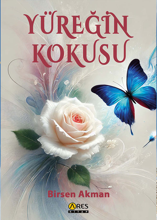 Yüreğin Kokusu - Birsen Akman