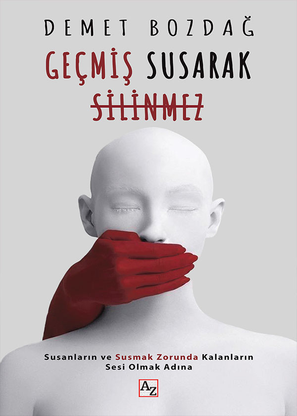 Geçmiş Susarak Silinmez - Demet Bozdağ